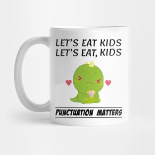 Funny Dinosaur Let's Eat Kids Punctuation Matters Grammar Mug